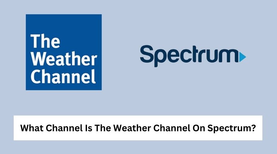 What Channel Is The Weather Channel On Spectrum?