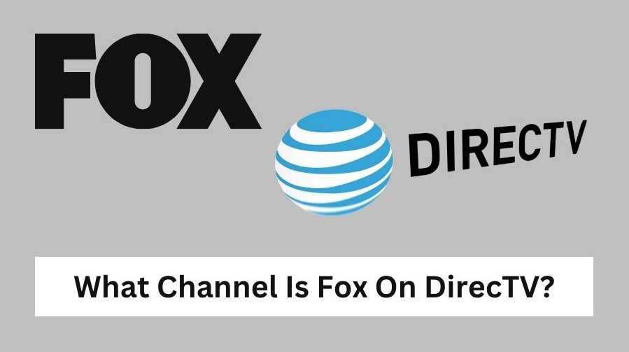 What Channel Is Fox On DirecTV?